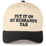 C.C PUT IT ON MY HUSBAND'S TAB Letter Trucker Hat