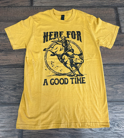 Here for a Good Time tee