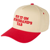 C.C PUT IT ON MY HUSBAND'S TAB Letter Trucker Hat
